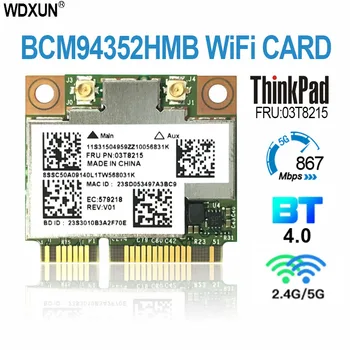 BCM94352 BCM94352HMB 802.11ac Двухдиапазонный WiFi + Bluetooth 4,0 867 Мбит/с Mini PCI-E карта 03T8215 03T7135 для M92 M83 M93 y410p y510p