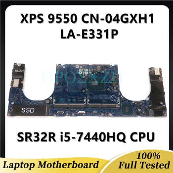 CN-04GXH1 04GXH1 4GXH1 Материнская плата Для DELL XPS 9550 LA-E331P Материнская плата ноутбука с процессором SR32R i5-7440HQ 100% Полностью работает