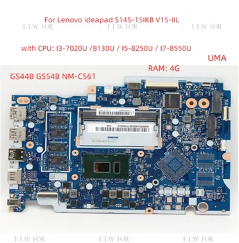 Для Lenovo ideapad S145-15IKB V15-IIL материнская плата ноутбука GS44B GS54B NM-C561 с процессором I3 I5 I7 RAM 4G + GPU или UMA 100% тест в порядке