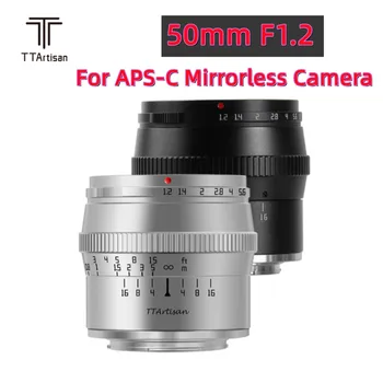 TTArtisan 50 мм F1.2 Портретный Объектив с Большой Диафрагмой для Sony E Mount FUJIfilm X Canon M Nikon Z Panasonic Olympus M43 Объектив